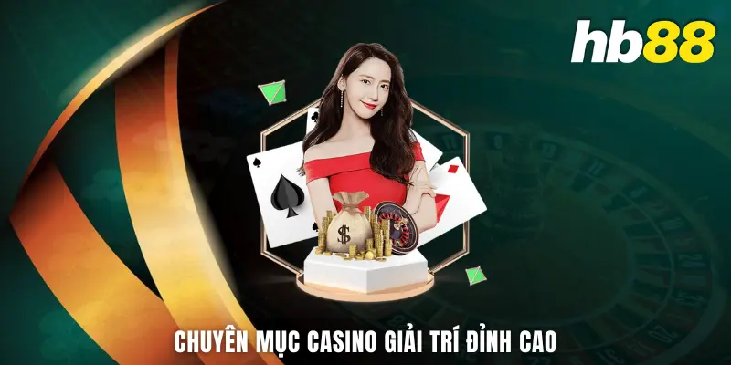 Chuyên mục casino giải trí đỉnh cao